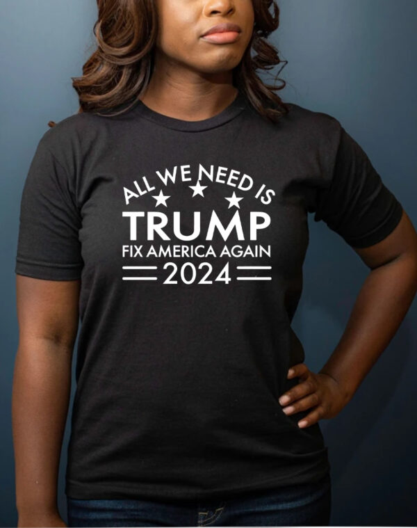 All We Need is Trump: Fix America Again 2024 - Image 2