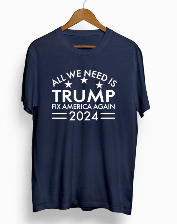 All We Need is Trump: Fix America Again 2024