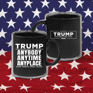 Anybody Anytime Anyplace Black Trump 2024 Mug