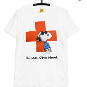 Be Cool Give Blood Snoopy shirts