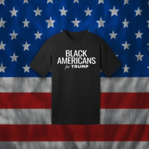 Black Americans for Trump Black T-Shirts