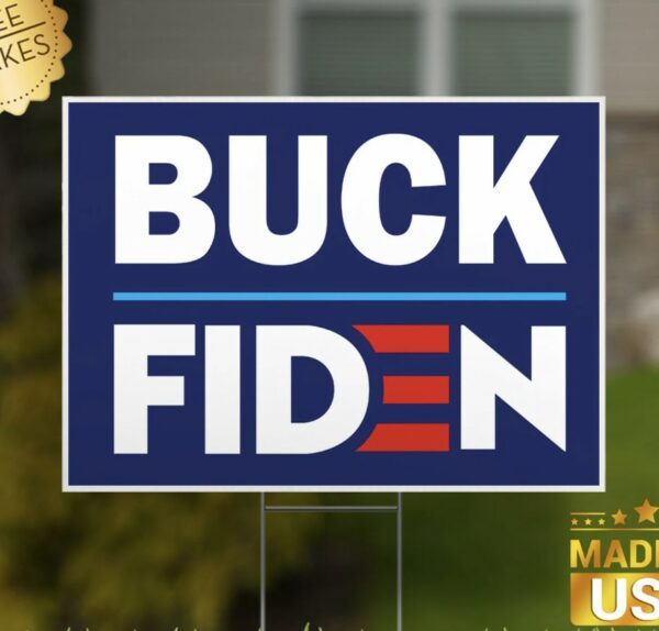 Buck Fiden: Express Your Thoughts with Our Yard Sign