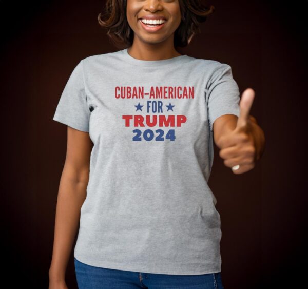 Show Your Cuban-American Pride: Trump 2024 T-Shirt - Image 2