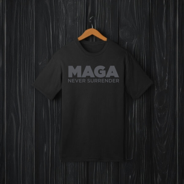 Dark MAGA 2024 Never Surrender Black Shirts