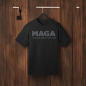 Dark MAGA Never Surrender T-Shirts