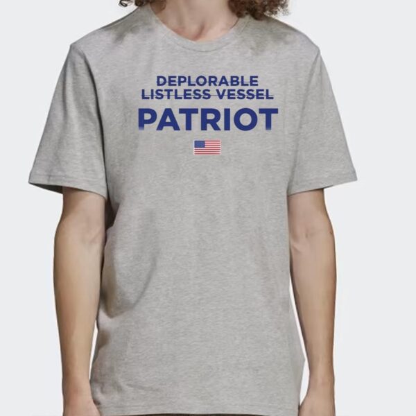 Deplorable Listless Vessel Patriot T-Shirt: Show Your Patriotism with Style - Image 3