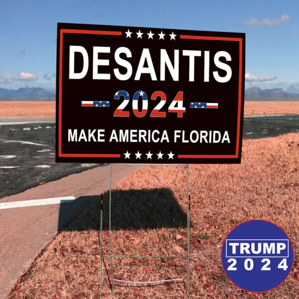 Desantis 2024: Make America Florida Yard Sign