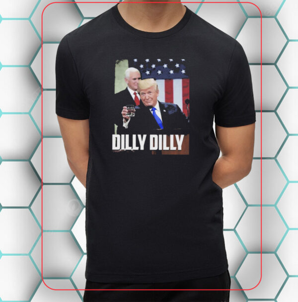 Donald Trump 2024 SOTU Dilly Dilly T-Shirt: Show Your Support in Style - Image 2