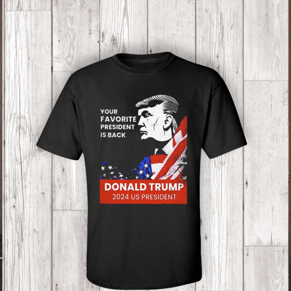 Donald Trump 2024: Your Favorite President Returns on a Patriotic T-Shirt