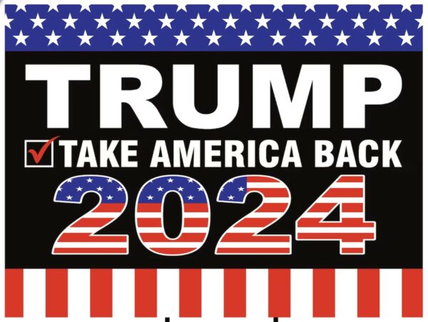 Take America Back with Donald Trump 2024 Yard Sign