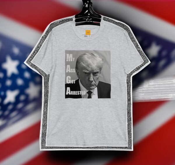 Donald Trump Mugshot "My Ass Got Arrested" T-Shirt: A Humorous Statement Piece