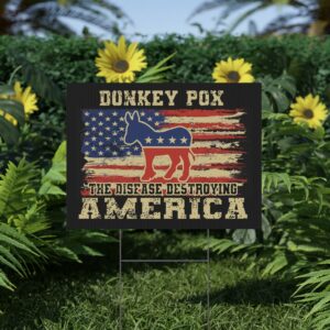 Donkey Pox The Disease Destroying America Yard signs 1