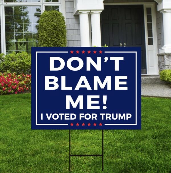 Don't Blame Me I Voted for Trump 2024 Yard Sign: Show Your Support for the 45th President