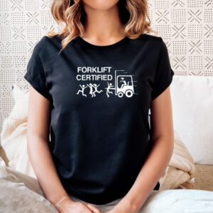 Forklift Certified Shirt