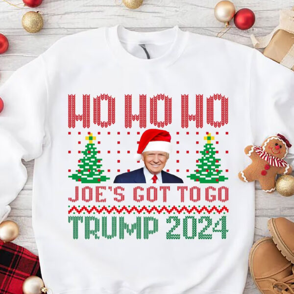 Ho Ho Ho Joe's Got To Go: Trump 2024 Christmas Sweatshirt - Image 2