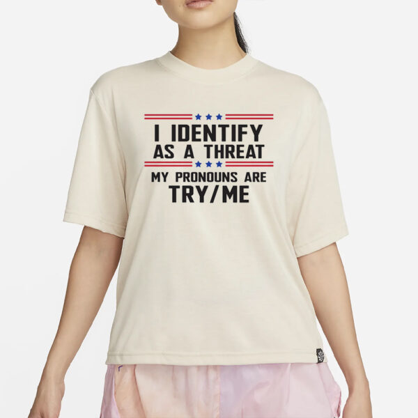 Declare Your Identity: I Identify As A Threat T-Shirt - Image 2