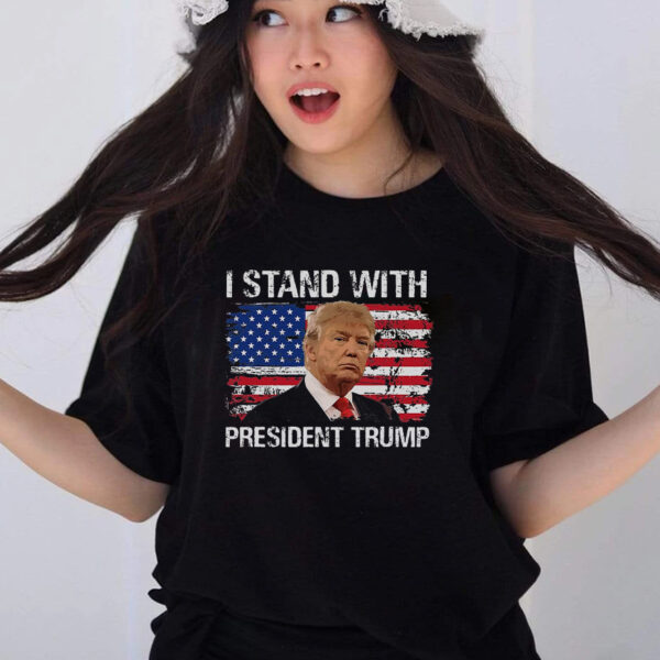 I Stand with President Trump: American Flag Trump 2024 T-Shirt for Men and Women