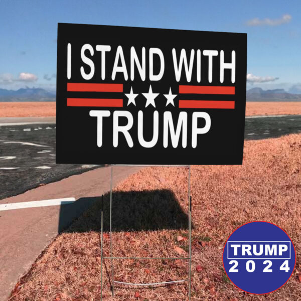 Show Your Support: I Stand With Trump 2024 Yard Sign