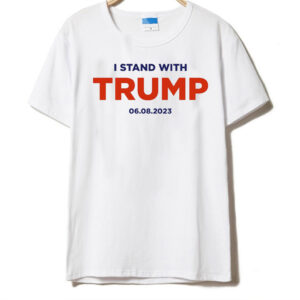 I Stand With Trump 6.8.23 Men Unisex T Shirts