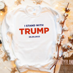 I Stand With Trump 6.8.23 White Unisex Sweatshirts