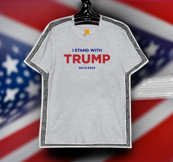 Show Your Support: I Stand With Trump (8.14) T-Shirt - Image 2