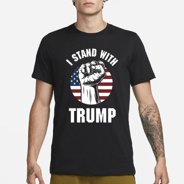 Show Your Support: I Stand With Trump T-Shirt