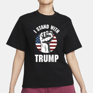 I Stand With Trump T Shirt3