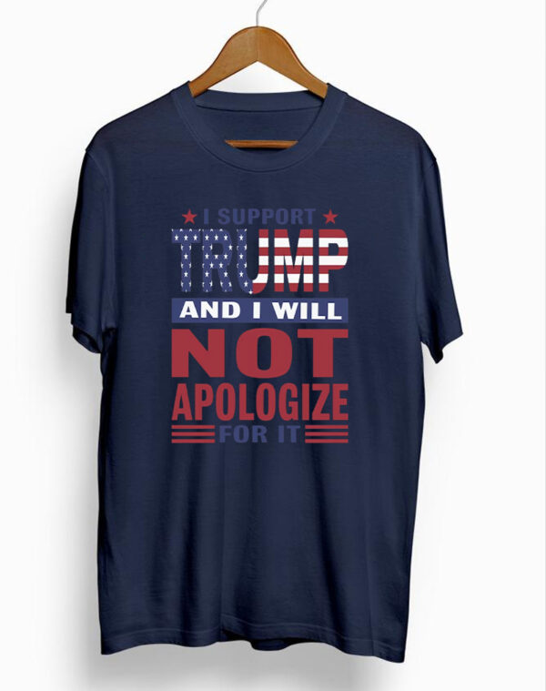 Show Your Pride: I Support Trump Unapologetically T-Shirt