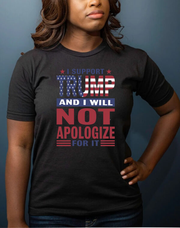 Show Your Pride: I Support Trump Unapologetically T-Shirt - Image 2