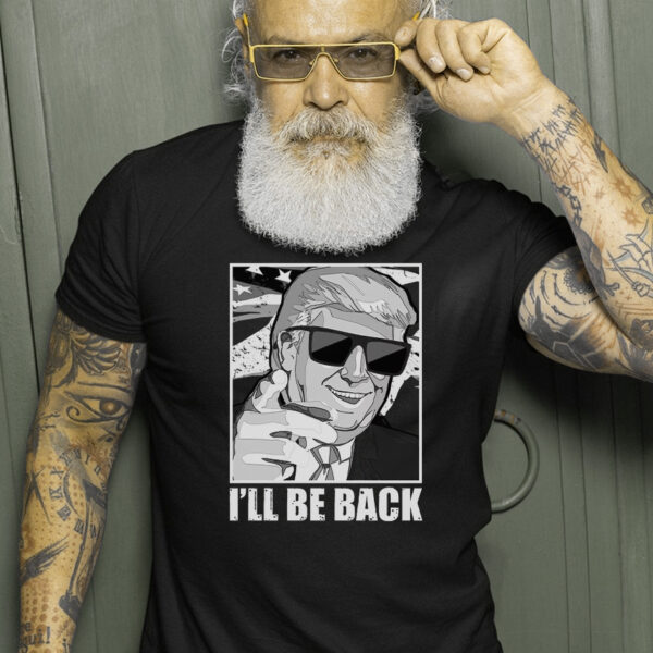 I'll Be Back: Terminator Trump 2024 Election T-Shirt