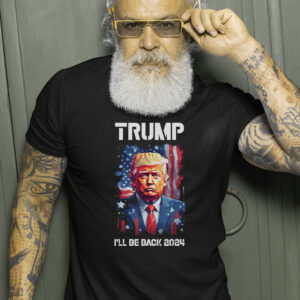 Ill Be Back Trump 2024 Vintage Donald Trump 4th Of July T Shirts