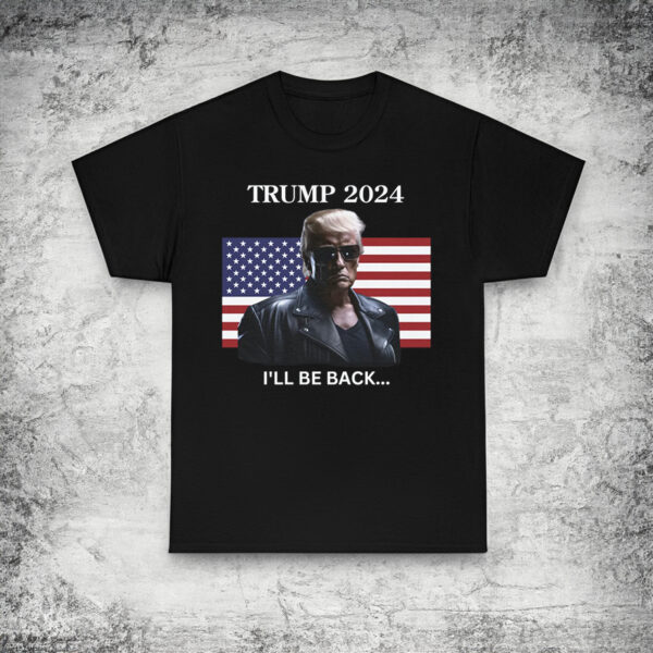 I'll Be Back: Trump 2024 T-Shirt for Patriots