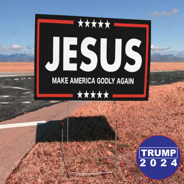 Jesus Make America Godly Again 2024 Yard Sign: Show Your Faith and Patriotism