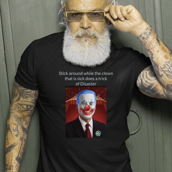 Joe Biden Clown Disaster: The Ultimate Political Satire T-Shirt