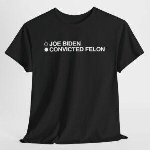 Joe Biden Convicted Felon T-Shirt