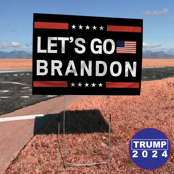 Show Your Support: "Let's Go Brandon" 2024 Yard Sign