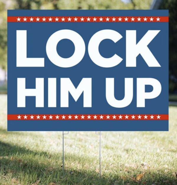 Lock Him Up 2024: Show Your Support with Our Yard Sign