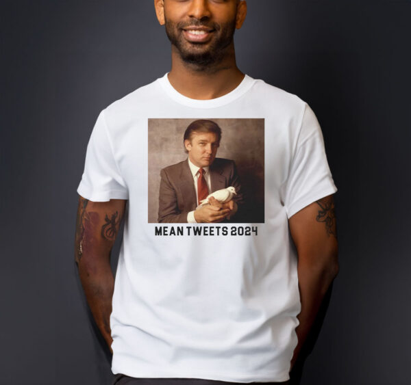 Mean Tweets T-Shirt: Show Your Support for Trump 2024