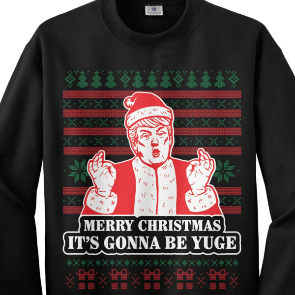 Merry Christmas It's Going To Be Yuge Trump T-Shirt