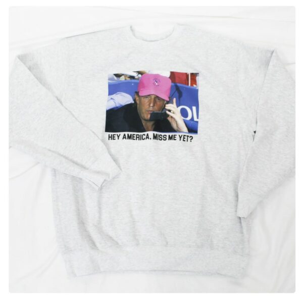 Miss Me Yet? Crewneck: The Ultimate Statement Piece