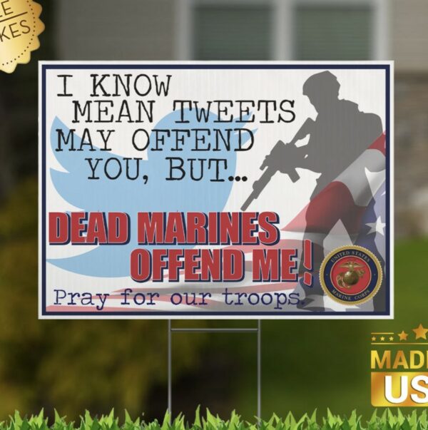 Mean Tweet or Dead Marines? The Most Offensive Yard Sign Ever