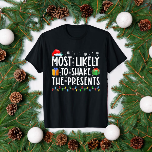 Most Likely To Shake The Presents: Family Matching Christmas T-Shirt - Image 2