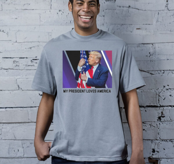 My President: Love America T-Shirt | Trump 2024 - Image 2