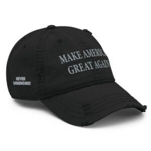 Never Surrender Black MAGA Distressed Dad Hats