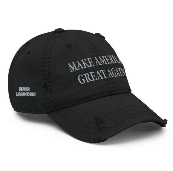 Never Surrender Black MAGA Distressed Dad Hats