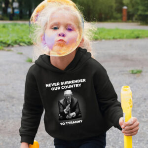 Never Surrender Our Country to Tyranny Hoodie Kid