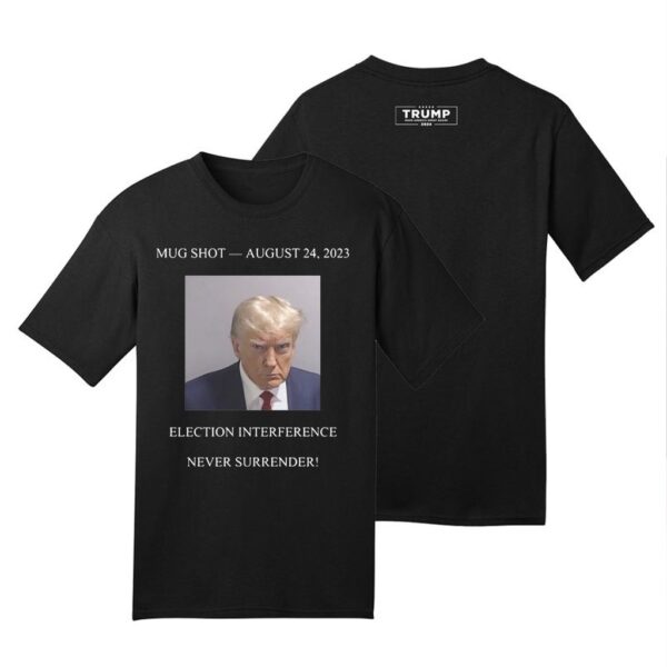 Never Surrender: Trump Mug Shot August 24, 2023 Commemorative Shirt - Image 2