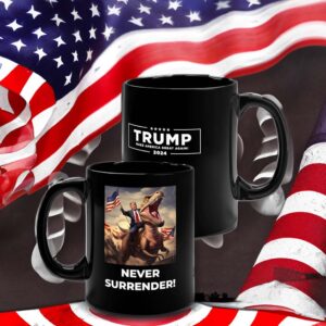 Never Surrender Trump on T Rex Mug Cup