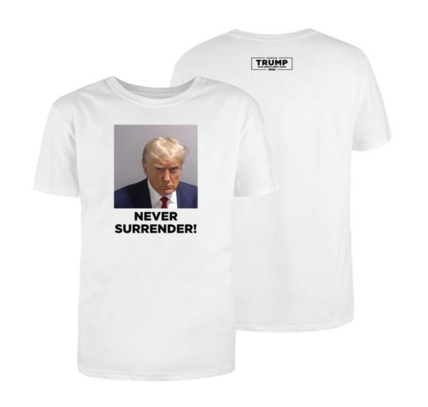 Trump 2024: Never Surrender - Show Your Support with Our Exclusive T-Shirt