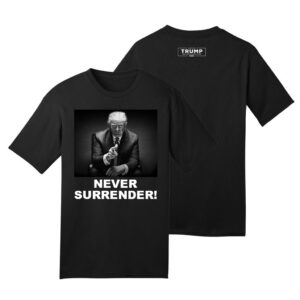 New Trump Never Surrender T Shirt